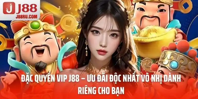 Đặc Quyền VIP J88