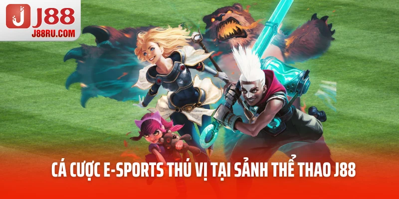 Cá cược E-Sports thú vị tại sảnh thể thao J88