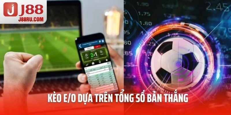 Kèo E/O dựa trên tổng số bản thắng Kèo E/O dựa trên tổng số bản thắng