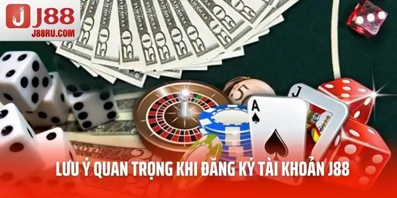 Lưu ý quan trọng khi đăng ký tài khoản J88 Lưu ý quan trọng khi đăng ký tài khoản J88