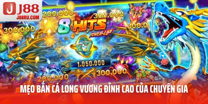 Những mẹo bắn cá long vương đỉnh cao của chuyên gia Những mẹo bắn cá long vương đỉnh cao của chuyên gia