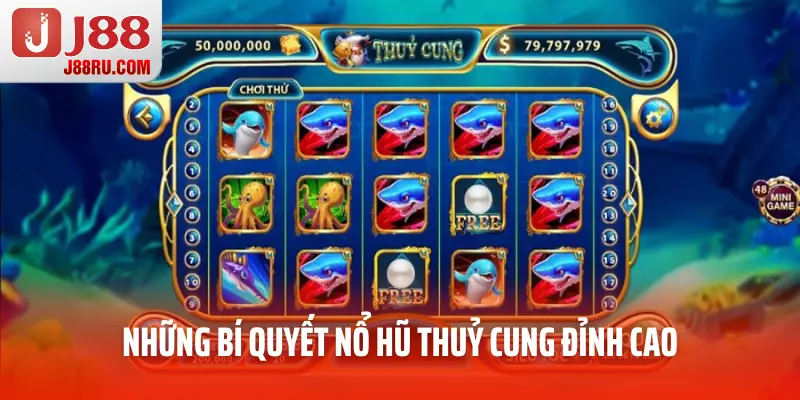 Những bí quyết nổ hũ thuỷ cung đỉnh cao Những bí quyết nổ hũ thuỷ cung đỉnh cao