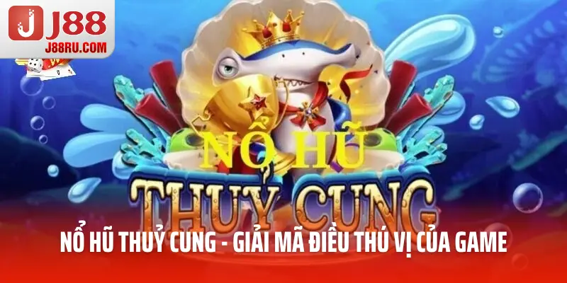 Nổ hũ thủy cung