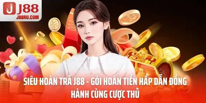 Siêu Hoàn Trả J88
