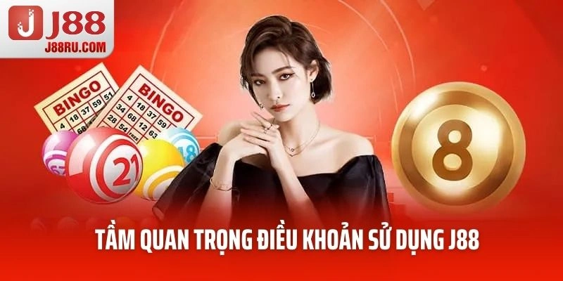 Tầm quan trọng điều khoản sử dụng J88 