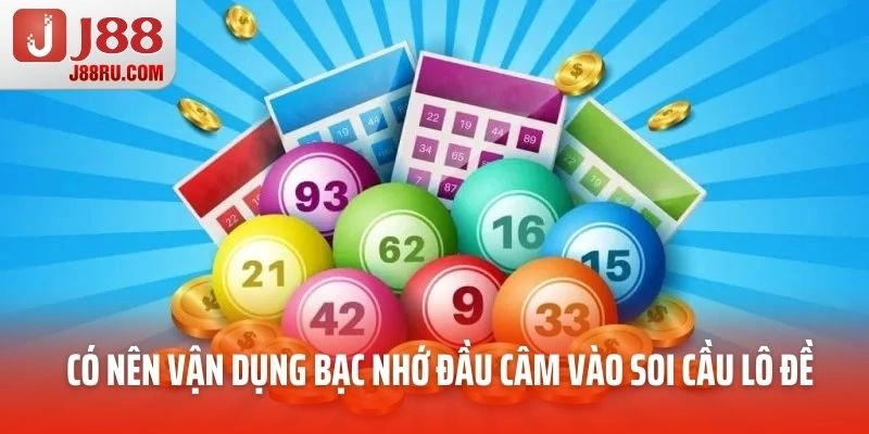 Có nên vận dụng bạc nhớ đầu câm vào soi cầu lô đề mỗi ngày Có nên vận dụng bạc nhớ đầu câm vào soi cầu lô đề mỗi ngày